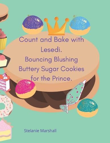 Cover image for Count and Bake with Lesedi. Bouncing Blushing Buttery Sugar Cookies for the Prince.