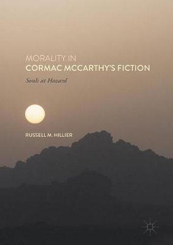 Cover image for Morality in Cormac McCarthy's Fiction: Souls at Hazard