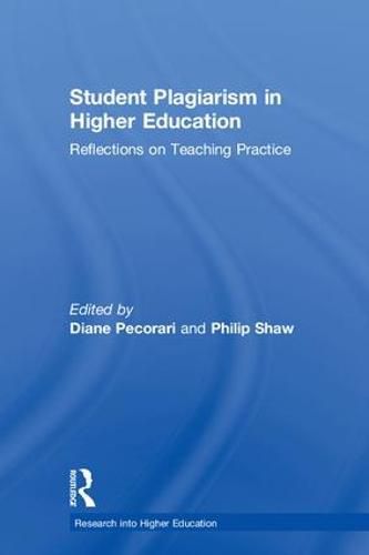 Student Plagiarism in Higher Education: Reflections on Teaching Practice