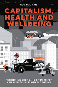 Cover image for Capitalism, Health and Wellbeing