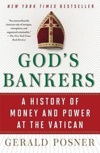 Cover image for God's Bankers: A History of Money and Power at the Vatican