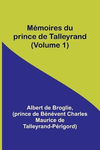 Cover image for Memoires du prince de Talleyrand (Volume 1)