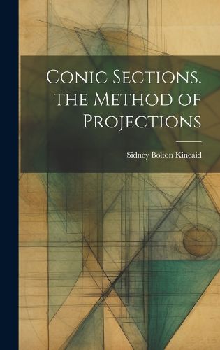 Cover image for Conic Sections. the Method of Projections