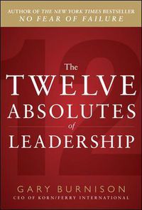 Cover image for The Twelve Absolutes of Leadership