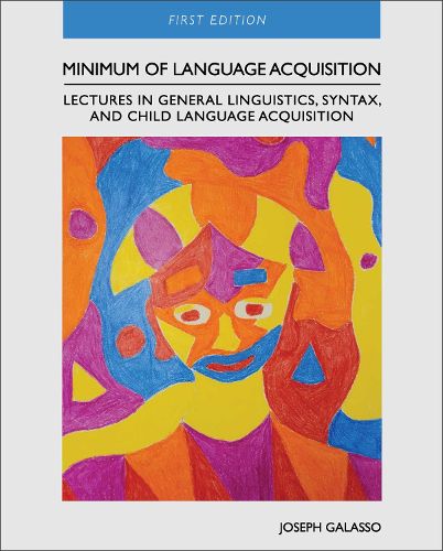 Cover image for Minimum of Language Acquisition: Lectures in General Linguistics, Syntax, and Child Language Acquisition