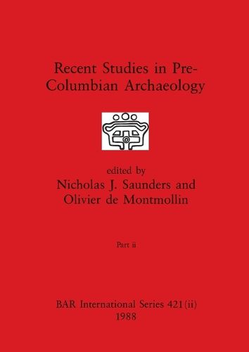 Cover image for Recent Studies in Pre-Columbian Archaeology, Part ii