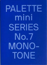 Cover image for PALETTE mini 07: Monotone: New single-colour graphics