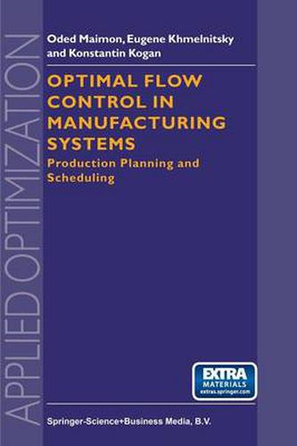 Optimal Flow Control in Manufacturing Systems: Production Planning and Scheduling