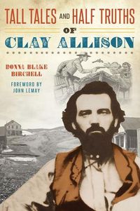 Cover image for Tall Tales and Half Truths of Clay Allison