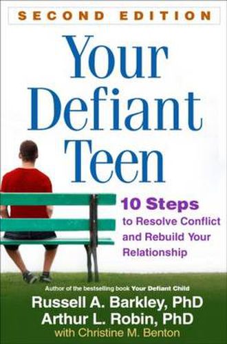 Cover image for Your Defiant Teen: 10 Steps to Resolve Conflict and Rebuild Your Relationship