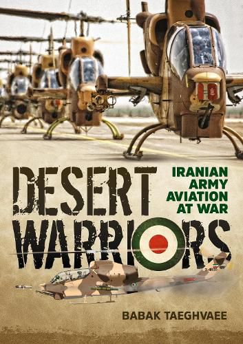 Cover image for Desert Warriors: Iranian Army Aviation at War