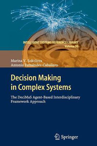 Cover image for Decision Making in Complex Systems: The DeciMaS Agent-based Interdisciplinary Framework Approach