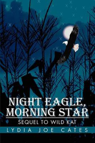 Cover image for Night Eagle, Morning Star: Sequel to Wild Kat