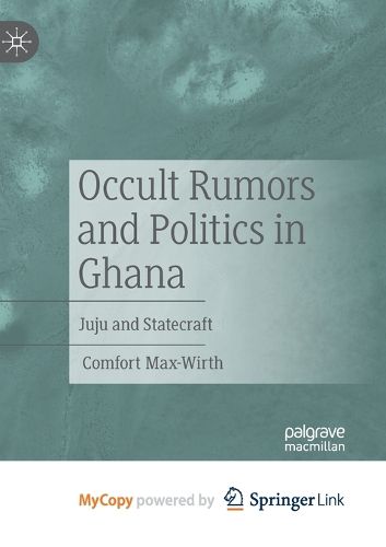 Cover image for Occult Rumors and Politics in Ghana