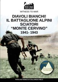 Cover image for Diavoli bianchi! Il battaglione Alpini Sciatori Monte Cervino 1941-1943