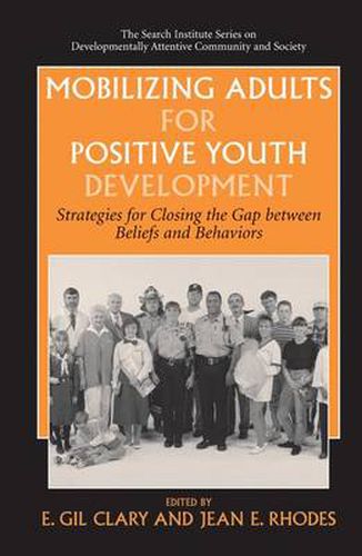 Cover image for Mobilizing Adults for Positive Youth Development: Strategies for Closing the Gap between Beliefs and Behaviors