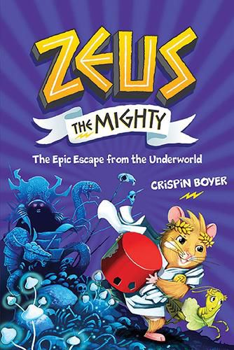 Cover image for Zeus the Mighty: The Epic Escape from the Underworld (Book 4)