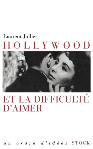 Cover image for Hollywood et la difficulte d'aimer