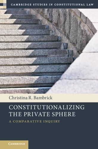 Cover image for Constitutionalizing the Private Sphere