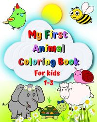 Cover image for My First Animal Coloring Book for kids 1-3