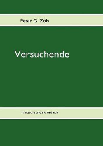 Cover image for Versuchende: Nietzsche und die AEstheik
