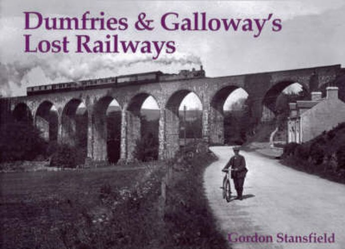 Cover image for Dumfries and Galloway's Lost Railways