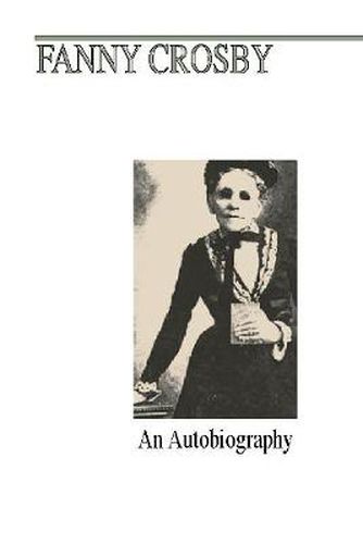 Cover image for Fanny J. Crosby: An Autobiography