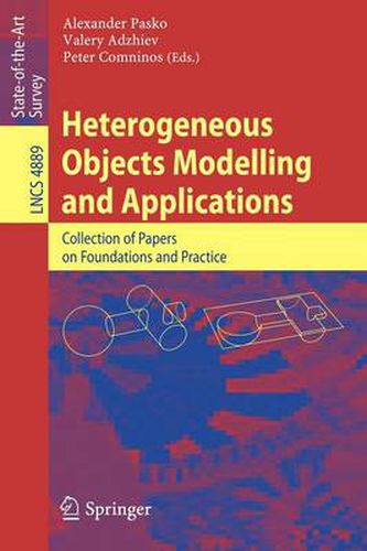 Cover image for Heterogeneous Objects Modelling and Applications: Collection of Papers on Foundations and Practice