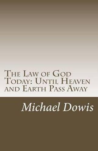 Cover image for The Law of God Today: Until Heaven and Earth Pass Away