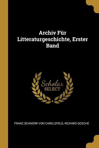 Cover image for Archiv Fuer Litteraturgeschichte, Erster Band