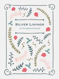 Cover image for Silver Linings: A Journal for Navigating Life's Challenges