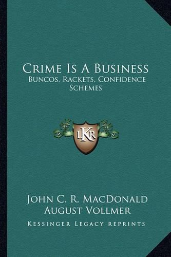 Crime Is a Business: Buncos, Rackets, Confidence Schemes