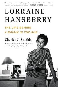 Cover image for Lorraine Hansberry: The Life Behind a Raisin in the Sun