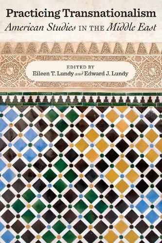 Cover image for Practicing Transnationalism: American Studies in the Middle East