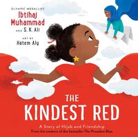 Cover image for The Kindest Red: A Story of Hijab and Friendship