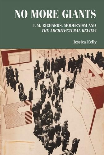 No More Giants: J.M. Richards, Modernism and  the Architectural Review