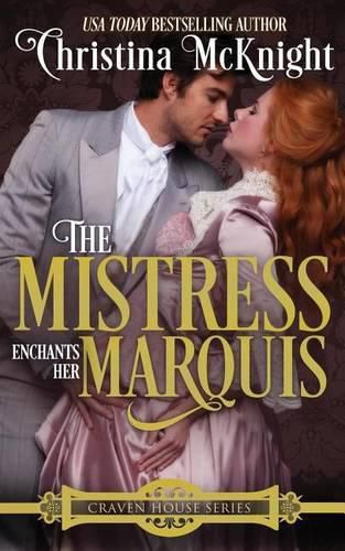 Cover image for The Mistress Enchants Her Marquis