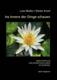 Cover image for Ins Innere der Dinge schauen: Selbst-Erfahrung und schoepferisches Leben mit Symbolen