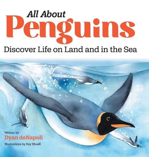 All about Penguins: Discover Life on Land and in the Sea