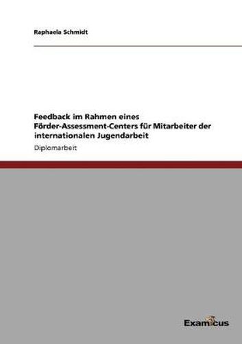 Cover image for Feedback im Rahmen eines Foerder-Assessment-Centers fur Mitarbeiter der internationalen Jugendarbeit