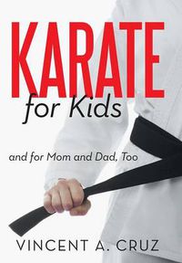 Cover image for Karate for Kids and for Mom and Dad, Too
