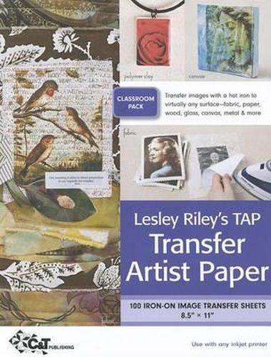 Cover image for Leslie Riley's TAP Transfer Artist Paper Classroom Pack: 100 Iron-On Image Transfer Sheets 8.5  X 11