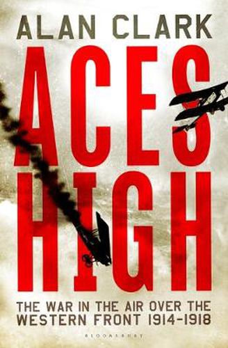 Cover image for Aces High: The War in the Air over the Western Front 1914-18