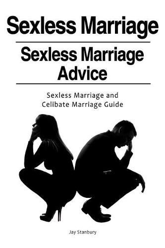 Cover image for Sexless Marriages. Sexless Marriage Advice. Sexless Marriage and Celibate Marriage Guide