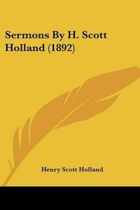 Cover image for Sermons by H. Scott Holland (1892)