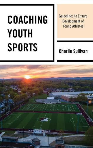 Cover image for Coaching Youth Sports: Guidelines to Ensure Development of Young Athletes