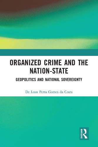 Cover image for Organized Crime and the Nation-State: Geopolitics and National Sovereignty