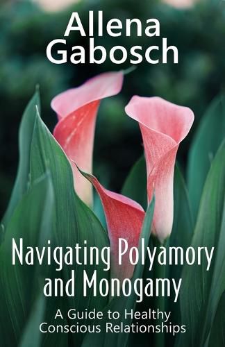 Cover image for Navigating Polyamory and Monogamy