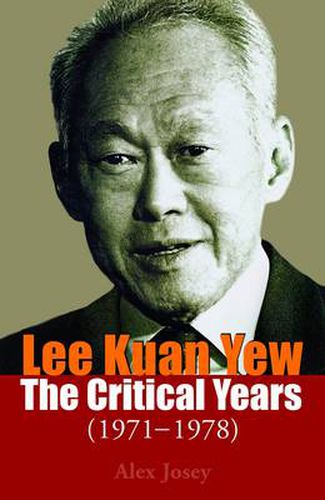 Cover image for Lee Kuan Yew: The Critical Years: 1971-1978