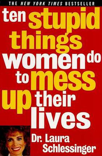 Cover image for Ten Stupid Things Women Do to Mess up Their Lives